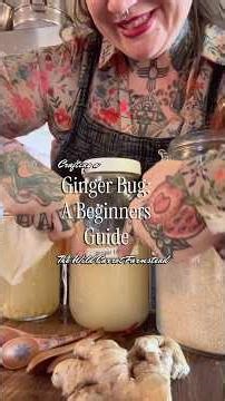 Crafting a Ginger Bug: A Beginner’s Guide