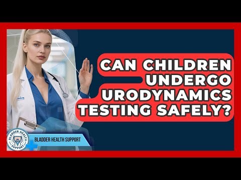 Can Children Undergo Urodynamics Testing Safely? | Bladder Health Support News