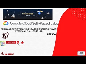 Build and Deploy Machine Learning Solutions with Vertex AI: Challenge Lab || GSP354
