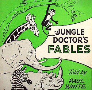 Paul White - Jungle Doctor's Fables No. 2