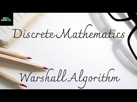 DISCRETE MATHEMATICS - WARSHALL ALGORITHM -TRANSITIVE CLOSURE