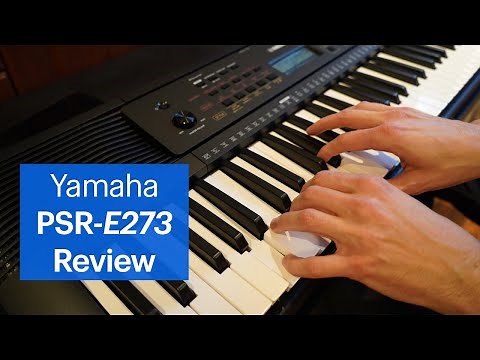 Yamaha PSR-E273 Keyboard Review & Sound Samples