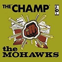 The Mohawks - The Champ