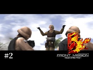 【Front Mission 5】ﾌﾛﾝﾄﾐｯｼｮﾝ5のｽﾄｰﾘｰをﾐﾖｰﾖ＃2【高画質】