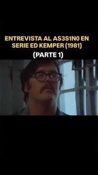 INTERVIEW WITH SERIAL KILLER ED KEMPER (1981)