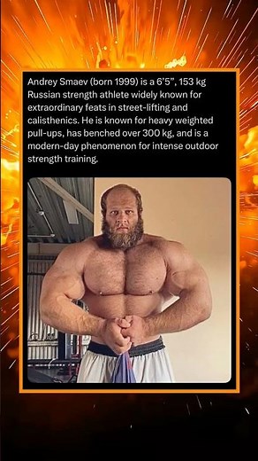 Andrey Smaev (Born 1999) Is a 6’5”, 153 Kg Russian Strength Athlete Widely Known for Extraordinary…