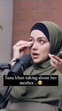 Sana khan talking about her mother ❤️
