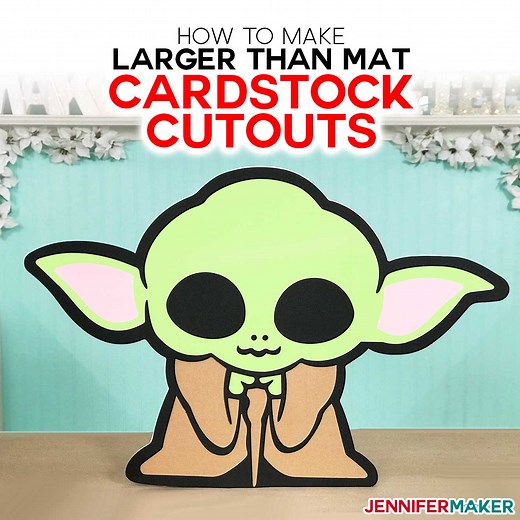 Cardstock Cutouts Larger Than 12" x 24": Baby Yoda Is Off the Mat!