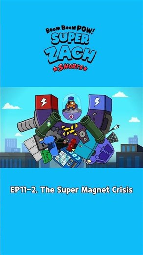 [Boom Boom Pow! Super Zach Shorts🦸] EP11-2. The Super Magnet Crisis🧲