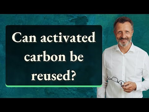 Can activated carbon be reused?