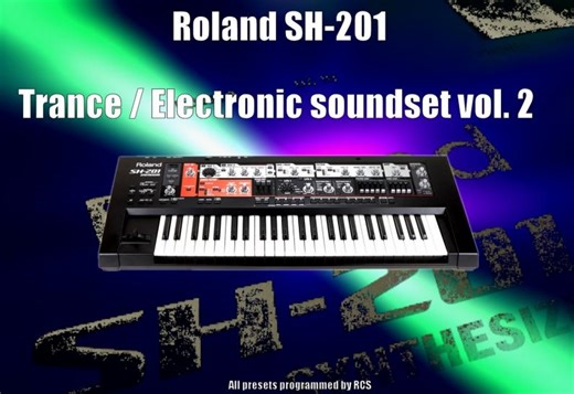 Trance/electronic Soundset Vol 2. for Roland SH-201 by RCSSound - Roland SH-201 soundset