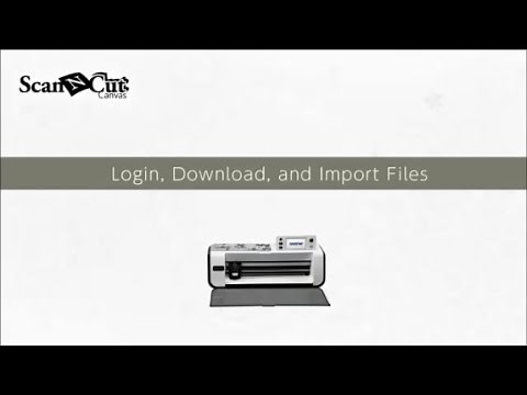 ScanNCut CanvasWorkspace: Registration and Login, and Download and Import files
