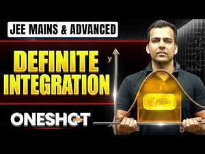 DEFINITE INTEGRATION in One Shot: All Concepts & PYQs Covered | JEE Main & Advanced
