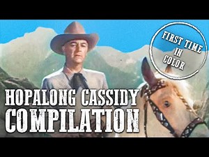 Hopalong Cassidy Compilation | COLORIZED | William Boyd | Free Western Series