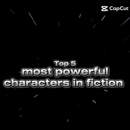 Top 5 most powerful characters in fiction