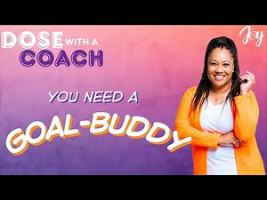 A Goal-Buddy | The Power of Accountability & Support | Dose with a Coach™ Episode 11