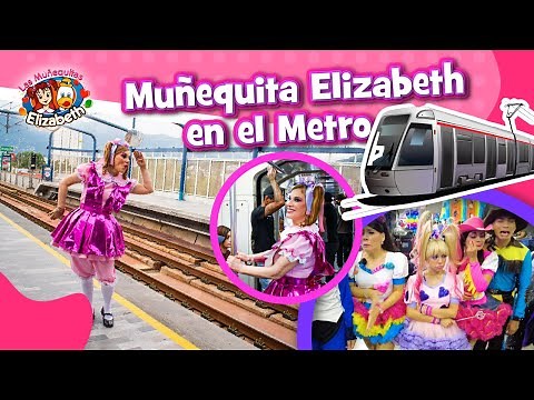 Muñequita Elizabeth en el #Metro | Se nos olvido Muñequita Elizabeth | Muñequitas Elizabeth