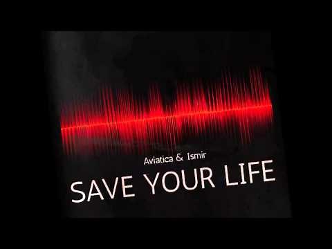 Aviatica & Ismir - Save your Life