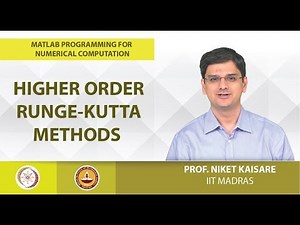 Higher order Runge-Kutta Methods - MATLAB Video Lecture | MATLAB Programming for Numerical Computation - Software Development