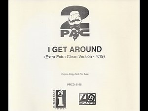 2Pac - I Get Around (Extra Extra Clean Version)