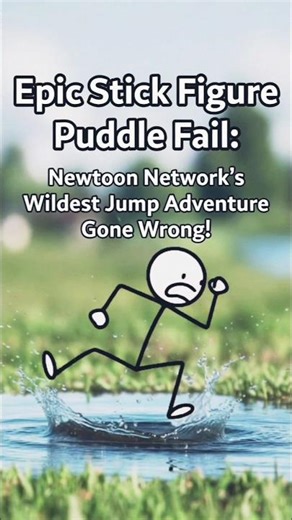 Epic Stick Figure Puddle Fail: Newtoon Network's Wildest Jump Adventure Gone Wrong!"