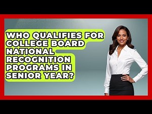 Who Qualifies for College Board National Recognition Programs in Senior Year?