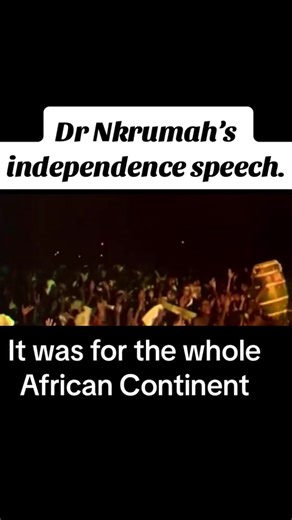 Dr Kwame Nkrumah's Independence Speech for Africa