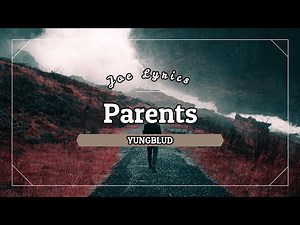 Parents-YUNGBLUD (Lyrics)