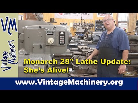 Monarch Model 612 28” Monarch Lathe Update: She’s Alive!