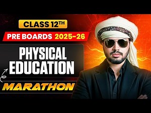 Class 12 Physical Education Preboards Marathon 2025-26🔥 | Full Syllabus Part-2 Revision in One Video