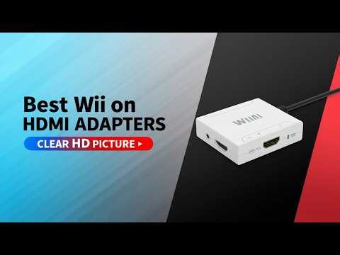 5 Best Wii to HDMI Adapters for Modern TVs | Play Wii on New TVs