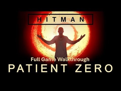 Hitman World Of Assassination - Patient Zero (Full Gameplay Walkthrough)