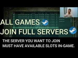 How to join a full server in any Steam game
