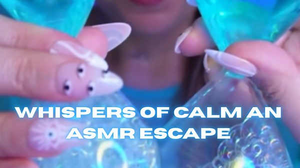 Whispers of Calm An ASMR Escape