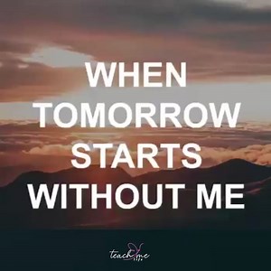112K views · 6K reactions | When tomorrow starts without me | Teach Me Life | Facebook