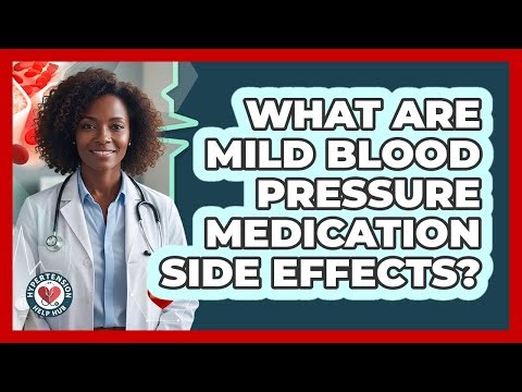What Are Mild Blood Pressure Medication Side Effects?
