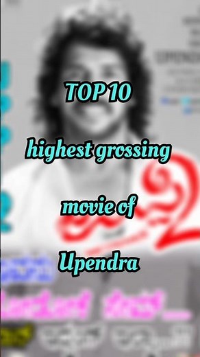 Top 10 Highest-Grossing Upendra Movies (2025)