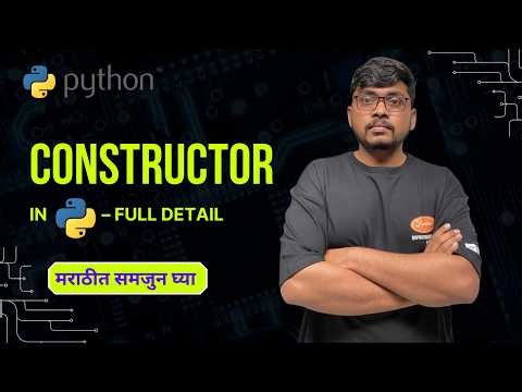 Python Constructor Explained in Marathi | __init__() Full Detail | OOP in Python