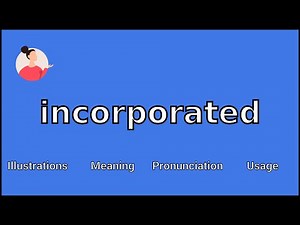 INCORPORATED - Meaning and Pronunciation