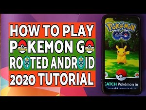 How To Play Pokemon Go on Rooted Android Devices (2020 Tutorial)