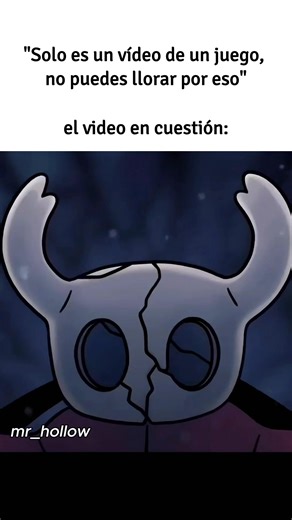 641K views · 41K reactions | No estoy llorando! Tú estas llorando? 梁 #mrhollow #hollowknight #animation #edit #triste . . . "Solo es un vídeo de un juego, no puedes llorar por eso" el video en cuestión: | Mrhollow.clips | Facebook