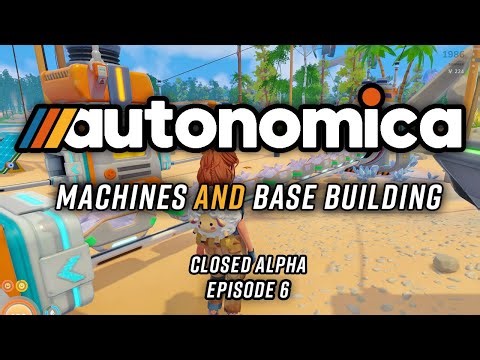 Building more machines and base building in Autonomica Closed Alpha Access | Episode 6