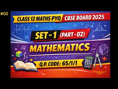 🔥CBSE Class 12 Maths PYQ 2025 | Board Exam Questions with Solutions | Class 12 Maths PYQs | CBSE