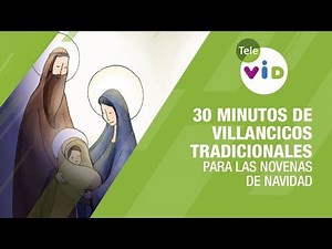 30 minutos de villancicos tradicionales para las novenas de navidad 🎧 Tele VID
