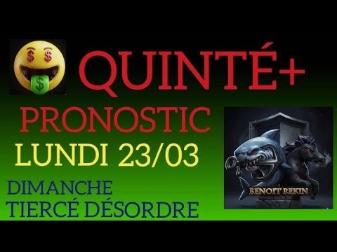 PRONOSTIC PMU QUINTÉ+ DU JOUR LUNDI 23 MARS 2026