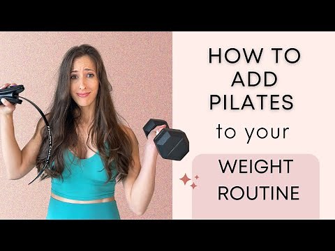 How to ADD PILATES to a Weight Training Routine | Pilates and Weight Training Schedule