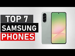 7 Best Samsung Phones 2026 | Top Galaxy Phones Ranked!
