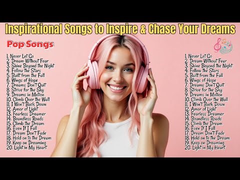 Best Inspirational Songs to Inspire & Chase Your Dreams