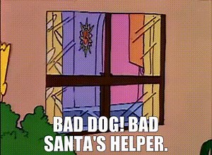 Bad dog! Bad Santa's Helper.