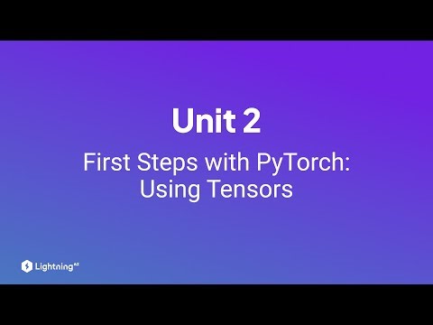 Unit 2 | First Steps with PyTorch: Using Tensors